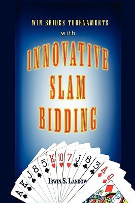Innovative Slam Bidding Win Bridge Tournaments With