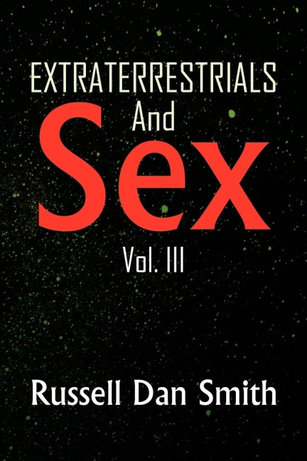 Extraterrestrials and Sex Vol. 3
