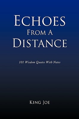 Echoes from A Distance 101 Wisdom Quotes with Notes