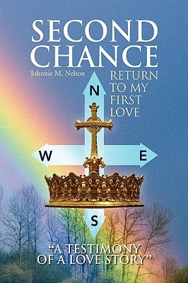 Second Chance ''A Testimony of a Love Story'' Return to My First Love