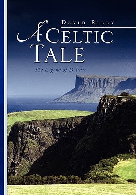 A Celtic Tale The Legend of Deirdre