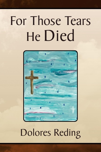 For Those Tears He Died