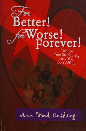 For Better! for Worse! Forever! Twenty True Stories of Fifty-Year Love Affair