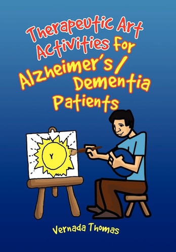 Therapeutic Art Activities For Alzheimer's/Dementia Patients