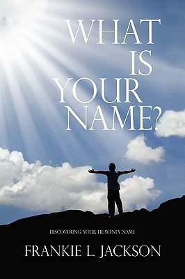 What Is Your Name? Discovering Your Heavenly Name