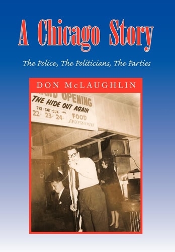 A Chicago Story The Police, the Politicians, the Parties