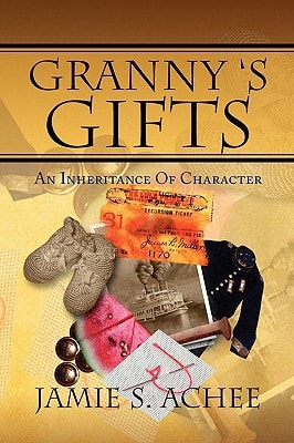 Granny's Gifts An Inheritance of Character