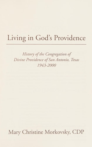 Living in God's Providence History of the Congregation of Divine Providence of San Antonio, Texas, 1943-2000
