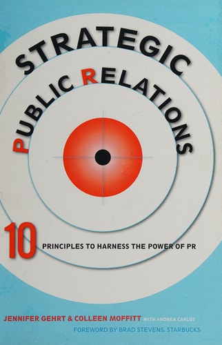 Strategic Public Relations 10 Principles to Harness the Power of PR