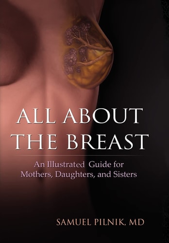 All about the Breast An Illustrative Guide for Mothers, Daughters, and Sisters