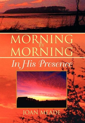Morning by Morning In His Presence