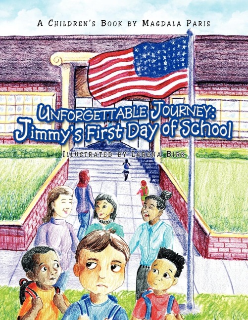 Unforgettable Journey: Jimmys First Day of School: Jimmys First Day of School