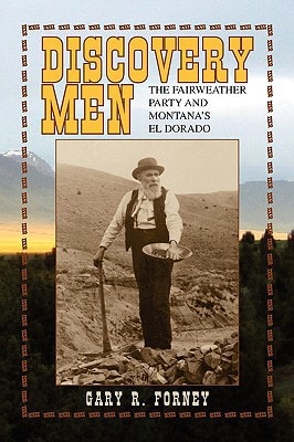Discovery Men The Fairweather Party and Montana's El Dorado