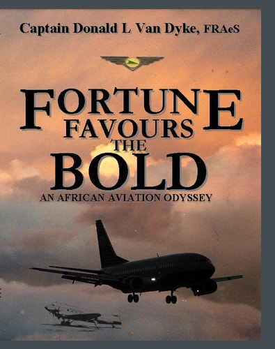 Fortune Favours the Bold An African Aviation Odyssey
