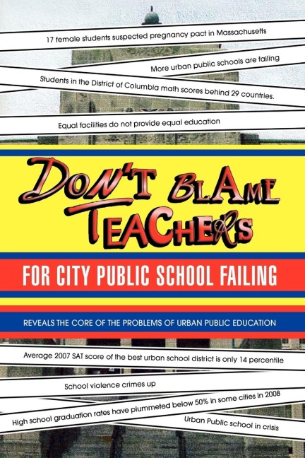 Dont Blame Teachers for City Public School Failing