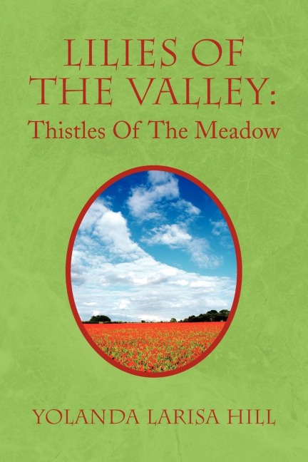 LILIES OF THE VALLEY: THISTLES OF THE MEADOW