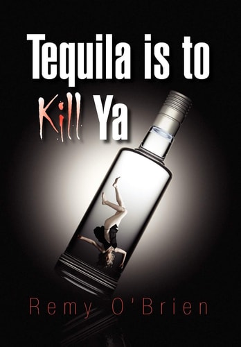Tequila Is to Kill Ya