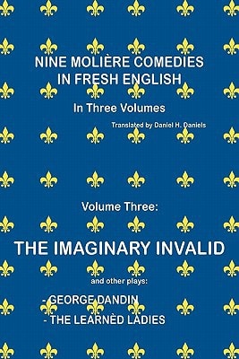 Nine MoliÈre Comedies in Fresh ENGLISH Volume Three In Three Volumes