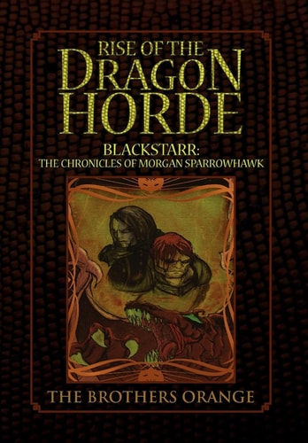 Rise of the Dragon Horde Blackstarr: the Chronicles of Morgan Sparrowhawk