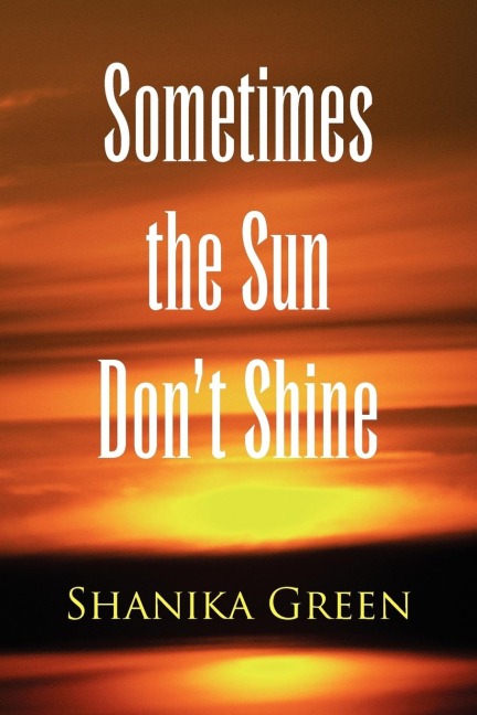 Sometimes the Sun Dont Shine