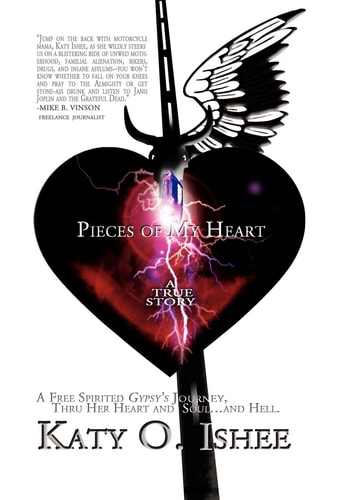 Pieces of My Heart A Free Spirited Gypsy's Journey