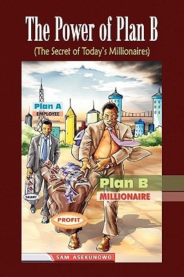 The Power of Plan B The Secret of Today's Millionaires