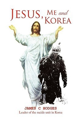 Jesus, Me, and Korea Leader of the Suicide Unit in Korea
