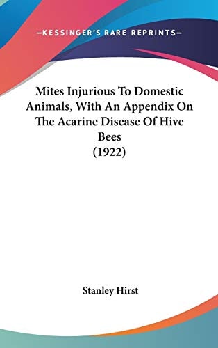 Mites Injurious To Domestic Animals, With An Appendix On The Acarine Disease Of Hive Bees (1922)