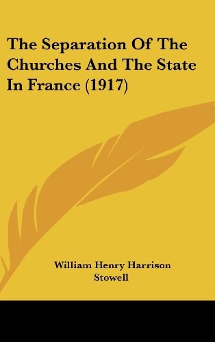 The Separation Of The Churches And The State In France (1917)