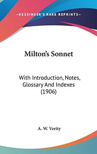 Milton's Sonnet With Introduction, Notes, Glossary And Indexes (1906)