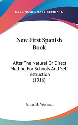 New First Spanish Book After The Natural Or Direct Method For Schools And Self Instruction (1916)