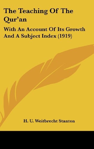 The Teaching Of The Qur'an With An Account Of Its Growth And A Subject Index (1919)