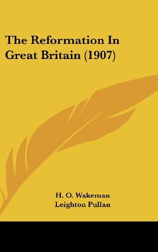 The Reformation In Great Britain (1907)