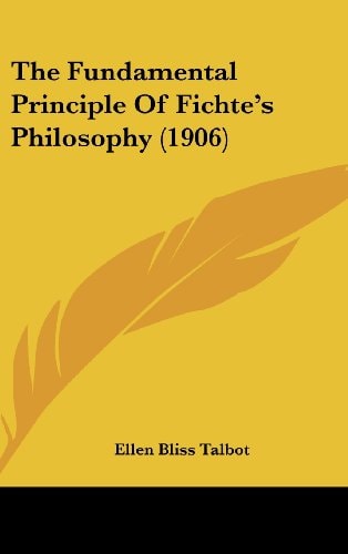 The Fundamental Principle Of Fichte's Philosophy (1906)