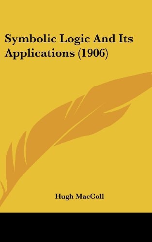 Symbolic Logic And Its Applications (1906)