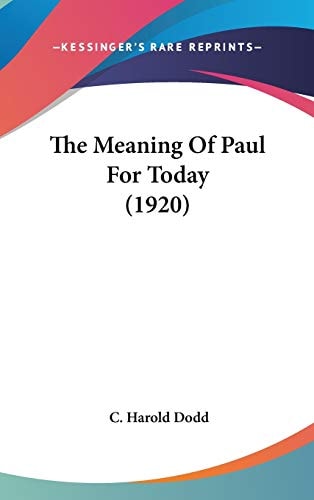 The Meaning Of Paul For Today (1920)