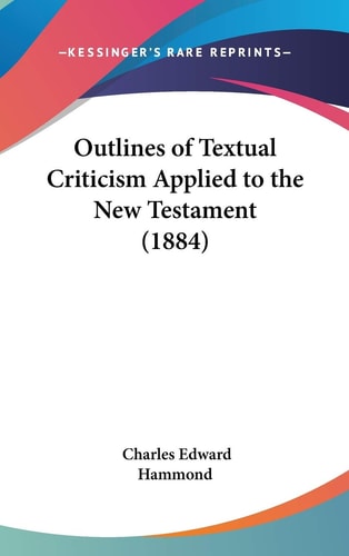 Outlines Of Textual Criticism Applied To The New Testament (1884)