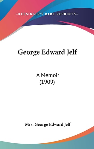 George Edward Jelf A Memoir (1909)