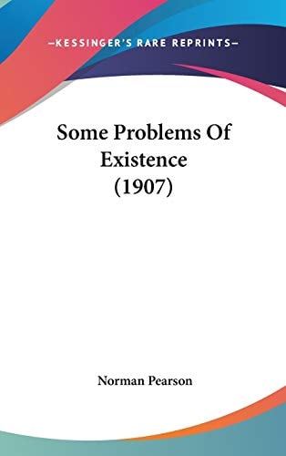 Some Problems Of Existence (1907)
