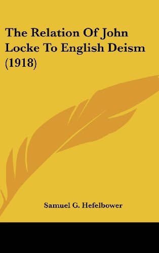 The Relation Of John Locke To English Deism (1918)