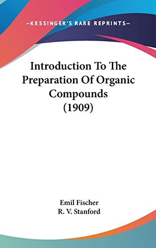 Introduction To The Preparation Of Organic Compounds (1909)