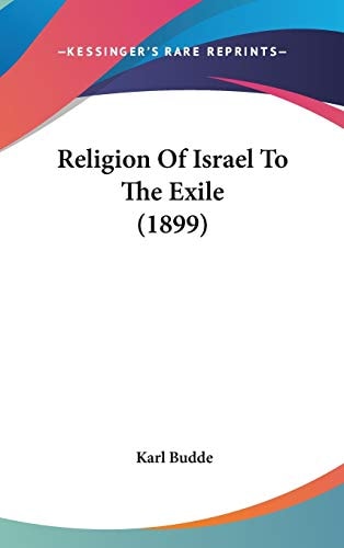 Religion Of Israel To The Exile (1899)