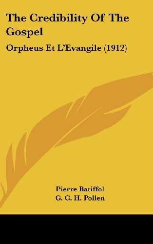The Credibility Of The Gospel Orpheus Et L'Evangile (1912)