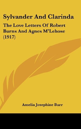 Sylvander And Clarinda The Love Letters Of Robert Burns And Agnes M'Lehose (1917)