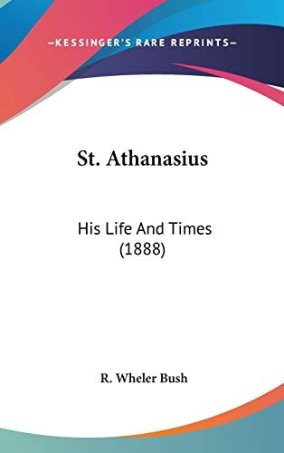 St. Athanasius His Life And Times (1888)