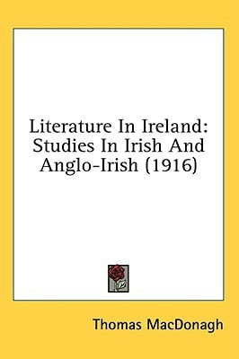 Literature In Ireland Studies In Irish And Anglo-Irish (1916)