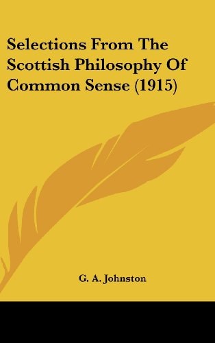 Selections From The Scottish Philosophy Of Common Sense (1915)