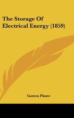 The Storage Of Electrical Energy (1859)