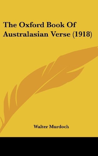 The Oxford Book Of Australasian Verse (1918)