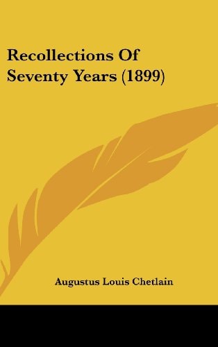 Recollections Of Seventy Years (1899)